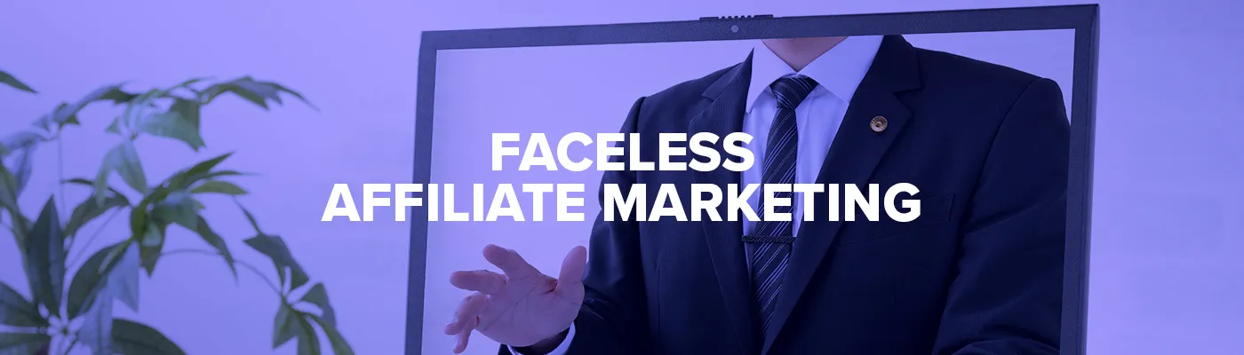 Cover Image for Faceless Affiliate Marketing: 10 Smart Ways to Earn in 2025