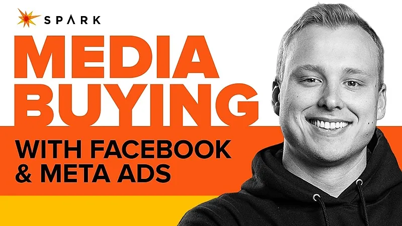 Media Buying with Facebook & Meta Ads - Spark course