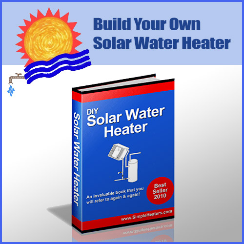Solar Water Heater - Build Your Own Solar Water Heater