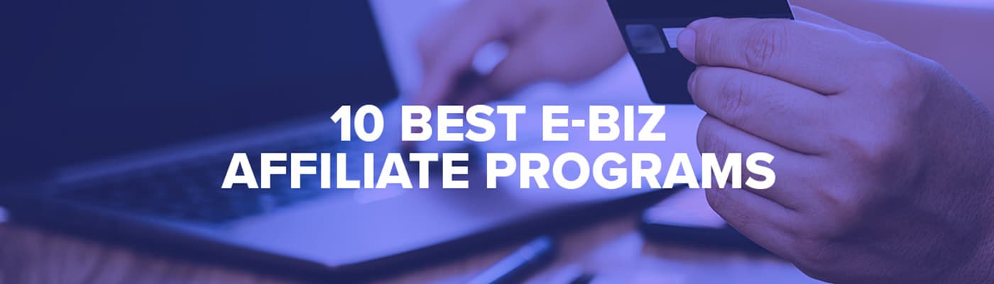 best e-biz affiliate programs