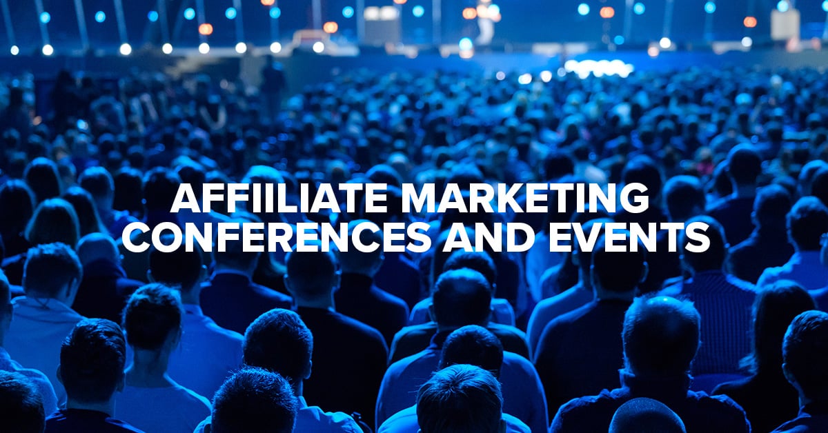 Affiliate Marketing Conferences and Events in 2023 The Official List