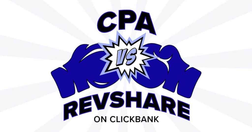 CPA vs RevShare on ClickBank
