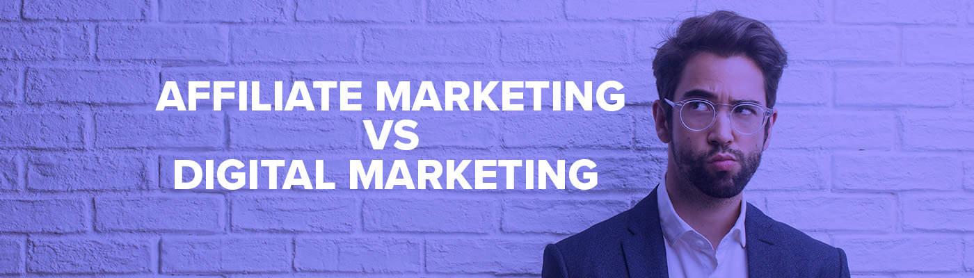 affiliate marketing vs digital marketing