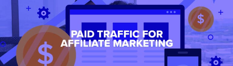 paid traffic for affiliate marketing