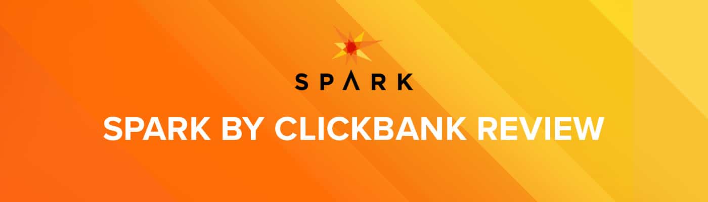 Spark by ClickBank Affiliate Review