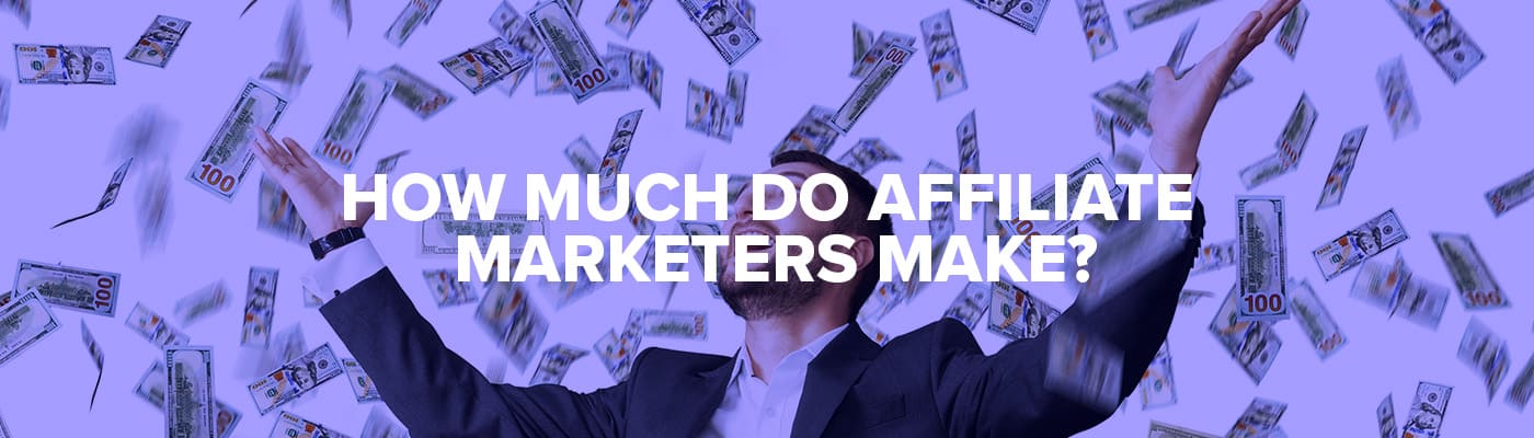 how much do affiliate marketers make