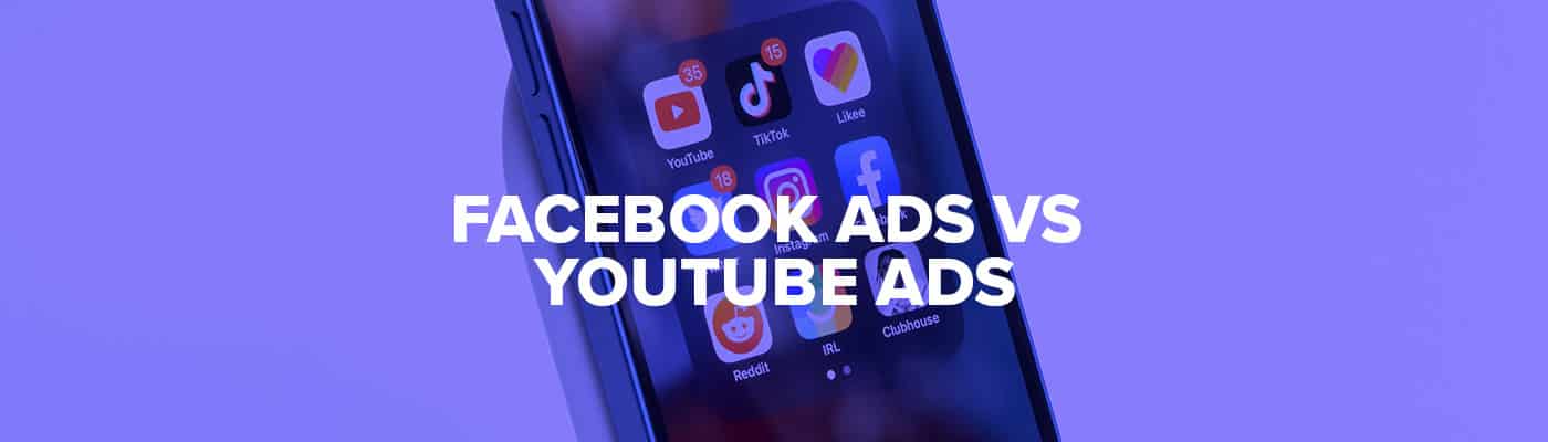 Facebook vs YouTube ads