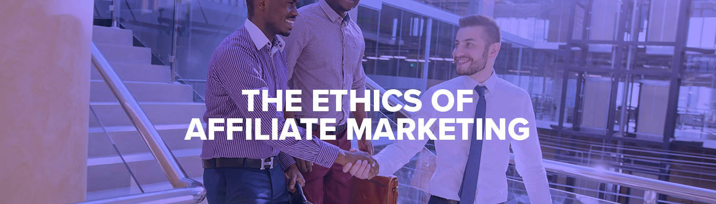 is affiliate marketing ethical