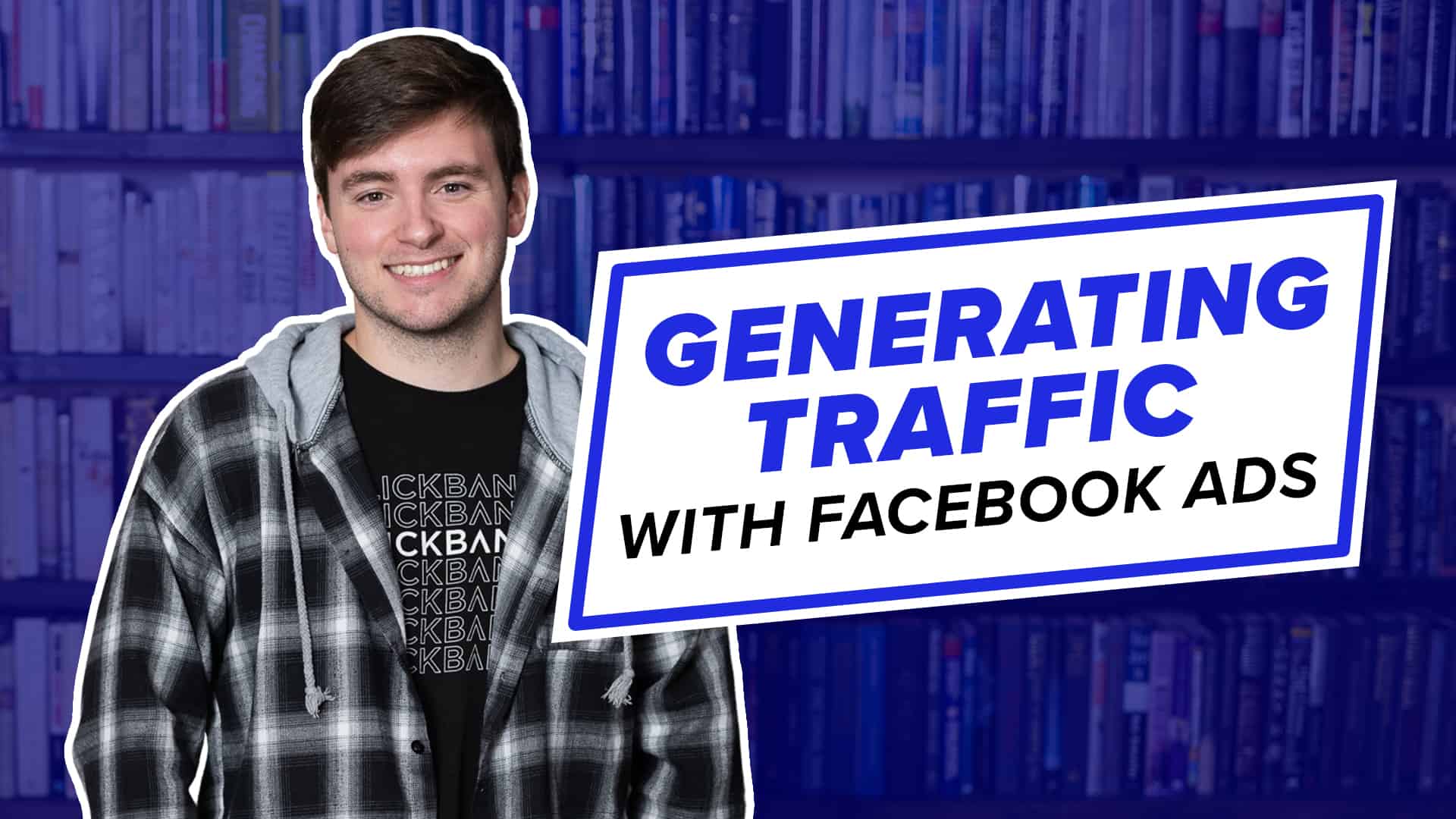 Generating Traffic with Facebook Ads