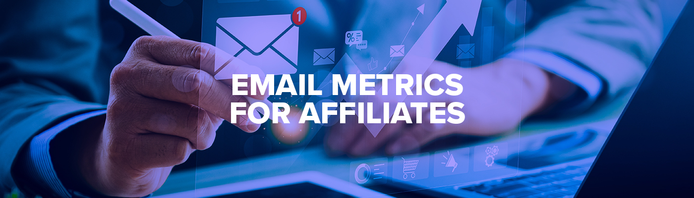 email marketing metrics for affiliates